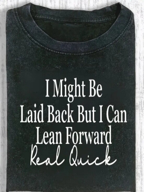 None Tops - I Might Be Laid Back But I Can Lean Forward Real Quick